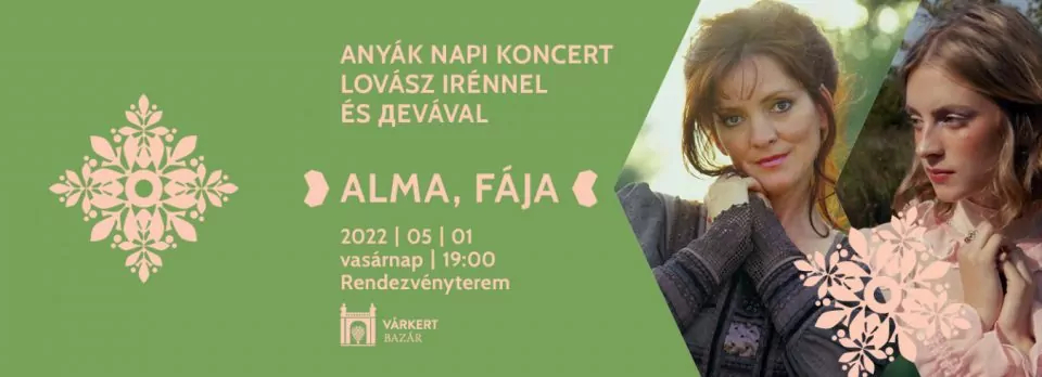 ALMA, FÁJA. ANYÁKNAPI KONCERT